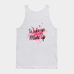 Wakeup And Makeup Tank Top